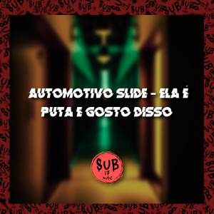 Automotivo Slide - Ela É Puta e Eu Gosto Disso (Explicit)