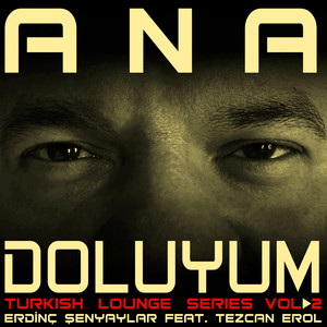 Ana Doluyum (Turkish Lounge Series, Vol.2)