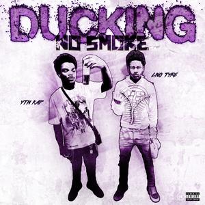 DUCKING NO SMOKE (feat. LNO Tyre) (Explicit)