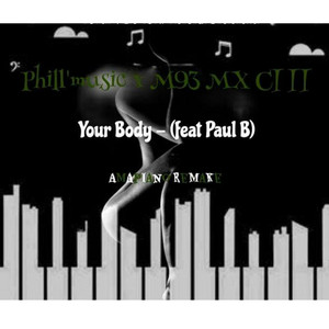 Your Body (Phill Music & M93 MX Amapiano Remix)