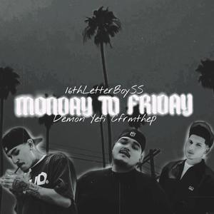 Monday To Friday (feat. Yeti & Cfromthep) [Explicit]