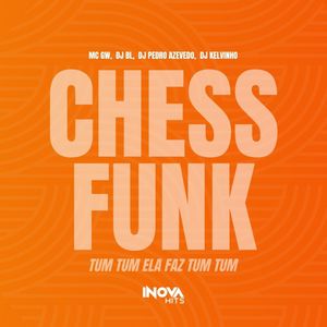 Chess Funk (Tum Tum Ela Faz Tum Tum|Explicit)