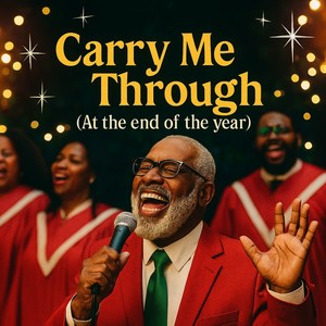 Carry Me Through (At the end of the year)