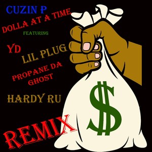 Dolla at a Time[feat. Propane Da Ghost, YD, Lil Plug & Hardy Ru] (Remix|Explicit)