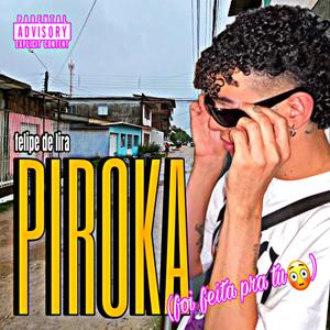 PIROKA (Explicit)