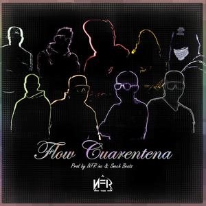 Flow Cuarentena (feat. MitchelAngel, Annie Nicole, Zico Verzati, Riban, J Kenner, El Nene Rapper, Renzo Alvarez & Keik La Imparable) [Explicit]