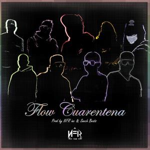 Flow Cuarentena(feat. MitchelAngel, Annie Nicole, Zico Verzati, Riban, J Kenner, El Nene Rapper, Renzo Alvarez & Keik La Imparable) (Explicit)