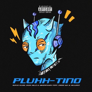 Pluhh-Tino (feat. Cross MX & Killua97) [Explicit]