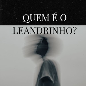 Quem é o Leandrinho?