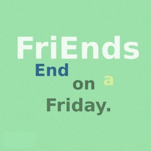 Friends: End on a Friday (Explicit)