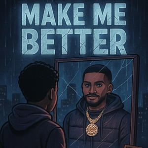 Make me better freestyle (Explicit)