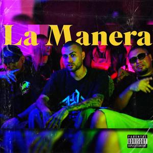 La Manera (feat. Snow Blanco, A3DO & Ricky aka R. Dog) [Explicit]