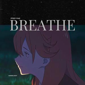 Breathe (feat. MAE)