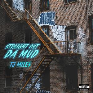 Straight out da mud (Explicit)