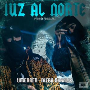 LUZ AL NORTE(feat. Umearen & Pablosrxz)