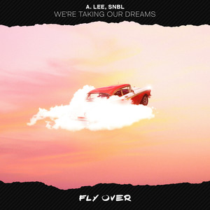 We're Taking Our Dreams (Extended Version)