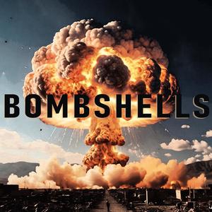 BOMBSHELLS (Explicit)