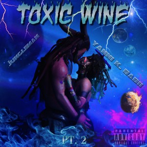 Toxic Wine PT. 2 (Explicit)