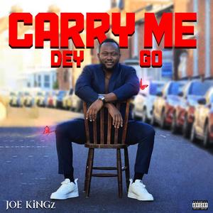 Carry me dey go (feat. Dimeji)