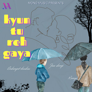 Kyun Tu Reh Gaya