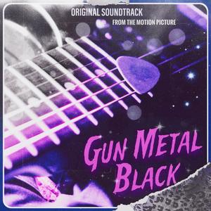 Gun Metal Black (Original Motion Picture Soundtrack) [Explicit]