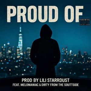 Proud Of (feat. Lili Starrdust & DIRTY FROM THE SOUTHSIDE) (Explicit)