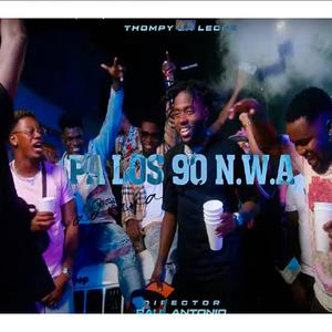 Thompy la Leche - Pa Los 90(N.W.A.) (Explicit)
