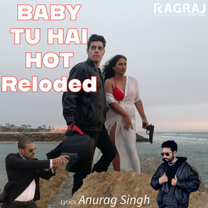 Baby Tu Hai Hot Reloaded