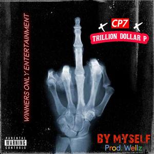 By Myself (feat. Trillion Dollar P) [Explicit]