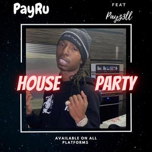 House Party (feat. Payz3ll) [Explicit]