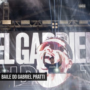 DJ GABRIEL PRATTI - BAILE DO GABRIEL PRATTI (Explicit)