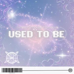 Used To Be (feat. Adam Wan & Jxon G)