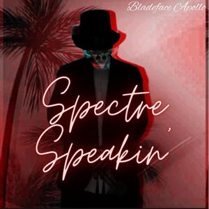 Spectre Speakin' (Explicit)