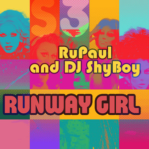 Runway Girl(feat. The Cast of RuPaul's Drag Race)