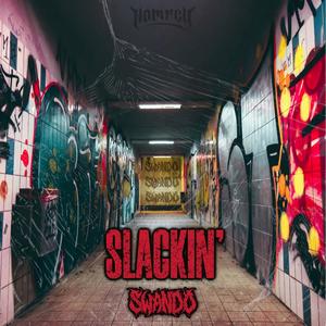 SLACKIN' (Explicit)