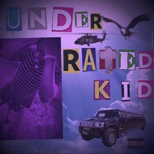 UnderRatedKid (Explicit)