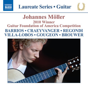 Guitar Recital: Moller, Johannes - BARRIOS MANGORE, A. / CRAEYVAGNER, K.A. / REGONDI, G. / VILLA-LOBOS, H. / GOUGEON, D. / BROUWER, L.