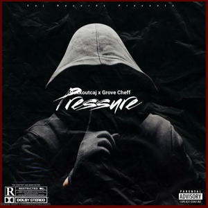 Pressure (feat. Grove Cheff) (Explicit)