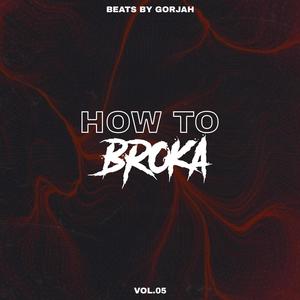 How to Broka, Vol. 05