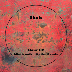 Hauz (Minitronik aka Matke Remix)