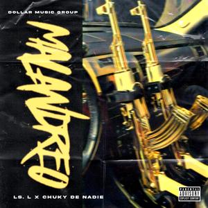 Malandreo (feat. Chuky De Nadie & Dollar Music Group)