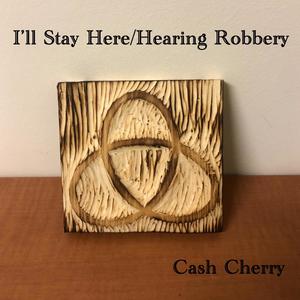 I'll Stay Here/Hearing Robbery