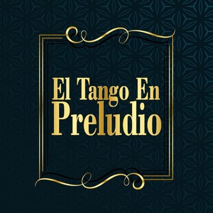 El Tango en Preludio