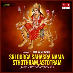 Sri Durga Sahasra Nama Sthothram , Astotram