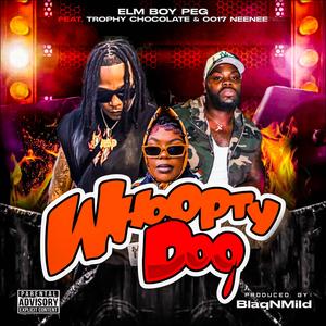 Whoopty Doo (feat. Trophy Chocolate & 0017 NeeNee) (Explicit)