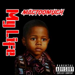 Mac Toomuch (My Life) (Explicit)