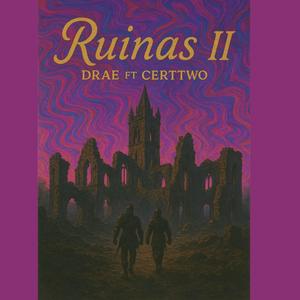 RUINAS II (feat. Drae Ye!) (Explicit)