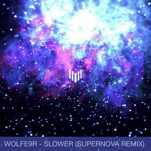 Slower (Supernova Remix)