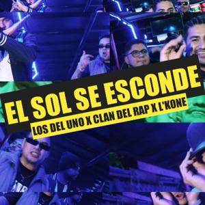 El sol se esconde (feat. FNueve, Clandelrap, L'kone L'kondenado & Los del Uno) [Explicit]