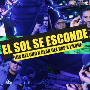El sol se esconde (feat. FNueve, Clandelrap, L'kone L'kondenado & Los del Uno) (Explicit)